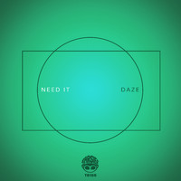 Daze - Need It