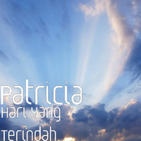 Patricia - Hari Yang Terindah