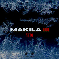 Neto - Makila III (Explicit)