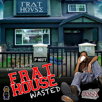 P-Nut - Frat House Wasted - Single (Explicit)
