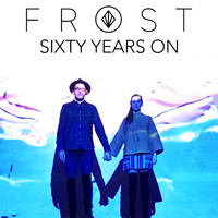 Frost - Sixty Years On