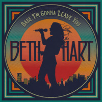 Beth Hart - Babe I'm Gonna Leave You