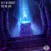 Hi I'm Ghost - Do or Die (Explicit)