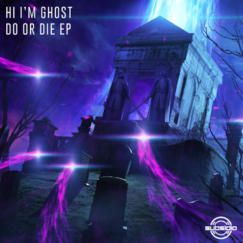 Hi I'm Ghost - Do or Die (Explicit)