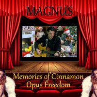 Magnus - Memories of Cinnamon - Opus Freedom