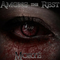 Among the Rest - Morté (Explicit)