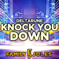 FamilyJules - Knock You Down !! (from "DELTARUNE Chapter 2")