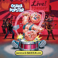 Osaka Popstar - Osaka Popstar - Rock 'Em O-Sock 'Em Live!