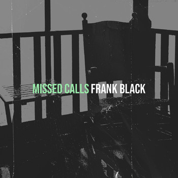 Frank Black - Missed Calls (Explicit)