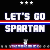 Teamheadkick - Let's Go Spartan