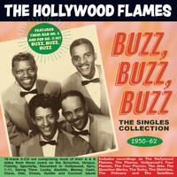 The Hollywood Flames - Buzz Buzz Buzz: The Singles Collection 1950-62