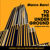 Marco Barci - In To The Underground