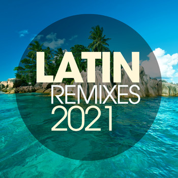 Various Artists - Latin Remixes 2021