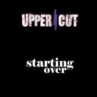 Upper Cut - Starting Over (Explicit)