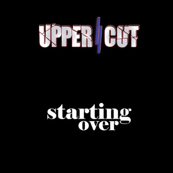 Upper Cut - Starting Over (Explicit)