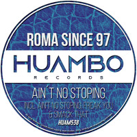 ROMA since 97 - Ain´t No Stoping