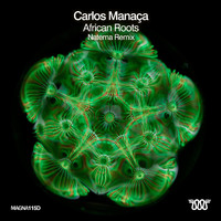 Carlos Manaca - African Roots (Natema Remix)