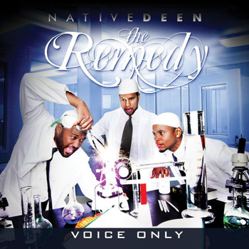 Native Deen - The Remedy (Voice Only)