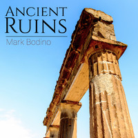 Mark Bodino - Ancient Ruins