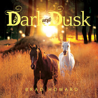Brad Howard - Dark and Dusk