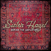 Sister Hazel - Before the Amplifiers 2 (Live & Acoustic with Strings)
