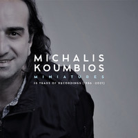 Michalis Koumbios - Miniatures: 35 Years of Recordings (1986 - 2021)