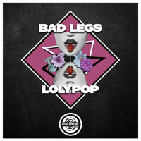 Bad Legs - Lolypop