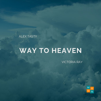 Alex Tasty - Way To Heaven (feat. Victoria Ray)