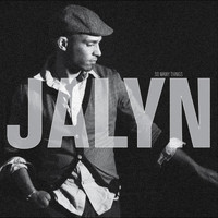 Jalyn - So Many Things
