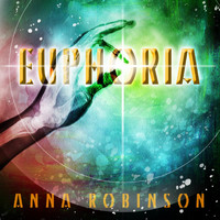 Anna Robinson - Euphoria