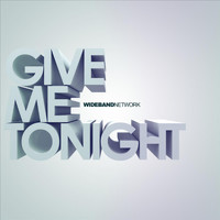 Wideband Network - Give Me Tonight