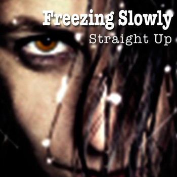 Straight Up - Freezing Slowly