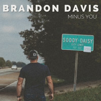 Brandon Davis - Minus You