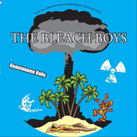 The Bleach Boys - Guantanamo Baby