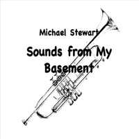 Michael Stewart - Sounds from My Basement