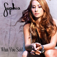 Sophia - What You Said