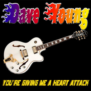 Dave Young - You're Giving Me A Heart Attack