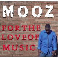 MOOZ - For the Love of Music