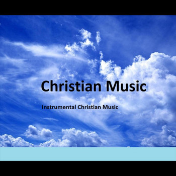 Christian Music - Instrumental Christian Music
