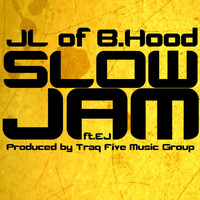 JL - Slow Jam (feat. EJ) (Explicit)