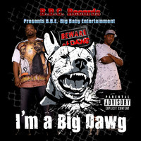 B.B.E. - I'm a Big Dawg (Explicit)