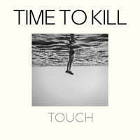 Touch - Time to Kill (Explicit)