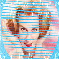 Suburban Living - Give Up