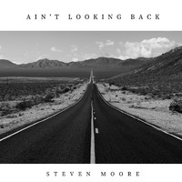 Steven Moore - Ain't Looking Back
