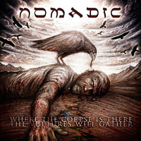 Nomadic - Where the Corpse Is There the Vultures Will Gather (Explicit)