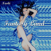 NAOKI - Fantasy Land