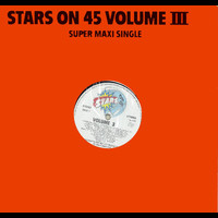 Stars On 45 - Stars On 45 Volume III Super Maxi Single (Remastered)