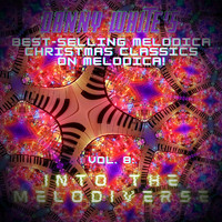 Danny White - Danny White's Best-Selling Melodica Christmas Classics on Melodica!, Vol. 8: Into the Melodiverse