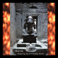 Ikarus - Praying to Different Gods