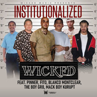 Wicked - Wicked Music Presents: Institutionalized (Explicit)